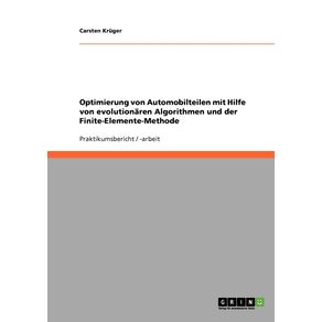 Optimierung-von-Automobilteilen-mit-Hilfe-von-evolutionaren-Algorithmen-und-der-Finite-Elemente-Methode