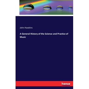 A-General-History-of-the-Science-and-Practice-of-Music