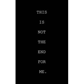This-Is-Not-The-End-For-Me.