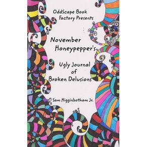 November-Honeypeppers-Ugly-Journal-of-Broken-Delusions