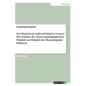 Das-Museum-als-au-erschulischer-Lernort.-Eine-Analyse-der-museumspadagogischen-Didaktik-am-Beispiel-des-Museumsparks-Kalkriese