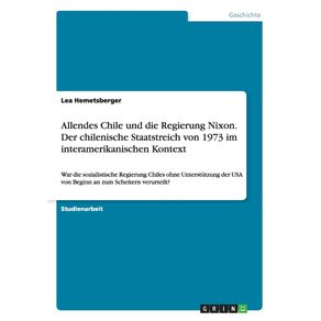 Allendes-Chile-und-die-Regierung-Nixon.-Der-chilenische-Staatstreich-von-1973-im-interamerikanischen-Kontext
