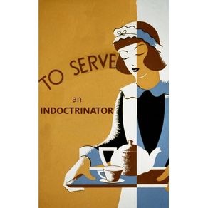 To-Serve-an-Indoctrinator