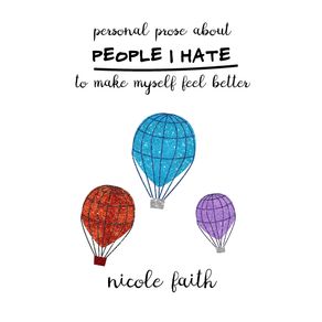 Personal-Prose-About-People-I-Hate-To-Make-Myself-Feel-Better