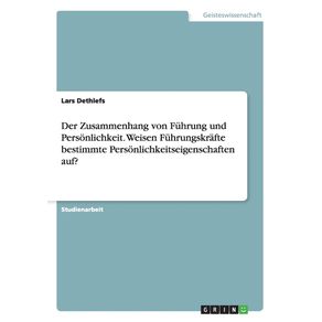 Der-Zusammenhang-von-Fuhrung-und-Personlichkeit.-Weisen-Fuhrungskrafte-bestimmte-Personlichkeitseigenschaften-auf-