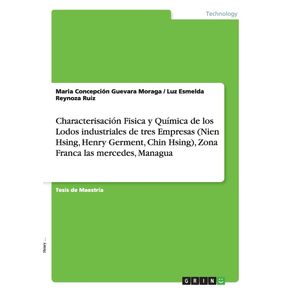 Characterisacion-Fisica-y-Quimica-de-los-Lodos-industriales-de-tres-Empresas--Nien-Hsing-Henry-Germent-Chin-Hsing--Zona-Franca-las-mercedes-Managua