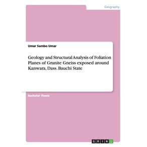 Geology-and-Structural-Analysis-of-Foliation-Planes-of-Granite-Gneiss-exposed-around-Kanwara-Dass.-Bauchi-State