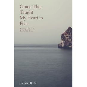 Grace-That-Taught-My-Heart-To-Fear