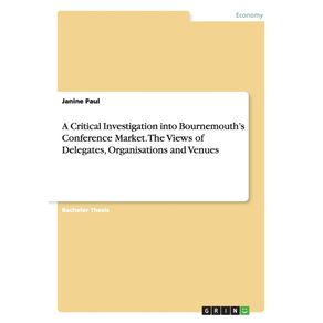 A-Critical-Investigation-into-Bournemouths-Conference-Market.-The-Views-of-Delegates-Organisations-and-Venues
