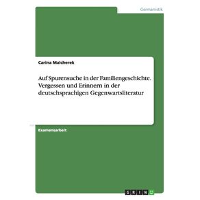 Auf-Spurensuche-in-der-Familiengeschichte.-Vergessen-und-Erinnern-in-der-deutschsprachigen-Gegenwartsliteratur