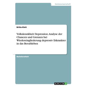 Volkskrankheit-Depression.-Analyse-der-Chancen-und-Grenzen-bei-Wiedereingliederung-depressiv-Erkrankter-in-das-Berufsleben