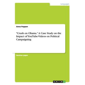 Crush-on-Obama.-A-Case-Study-on-the-Impact-of-YouTube-Videos-on-Political-Campaigning