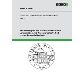 Die-Zulassigkeit-des-Internet-Vertriebs-von-Arzneimitteln.-EG-Warenverkehrsfreiheit-versus-Gesundheitsschutz