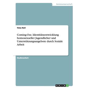 Coming-Out.-Identitatsentwicklung-homosexueller-Jugendlicher-und-Unterstutzungsangebote-durch-Soziale-Arbeit