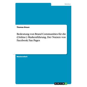 Bedeutung-von-Brand-Communities-fur-die--Online---Markenfuhrung.-Der-Nutzen-von-Facebook-Fan-Pages