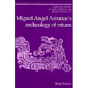 Miguel-Angel-Asturiass-Archeology-of-Return