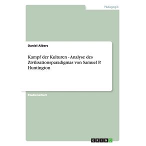 Kampf-der-Kulturen---Analyse-des-Zivilisationsparadigmas-von-Samuel-P.-Huntington