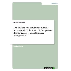 Der-Einfluss-von-Emotionen-auf-die-Arbeitszufriedenheit-und-die-Integration-des-Konzeptes-Human-Resource-Management