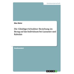 Die-Glaubiger-Schuldner-Beziehung-im-Bezug-auf-das-Individuum-bei-Lazzarato-und-Rabelais