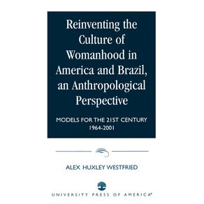 Reinventing-the-Culture-of-Womanhood-in-America-and-Brazil-an-Anthropological-Perspective