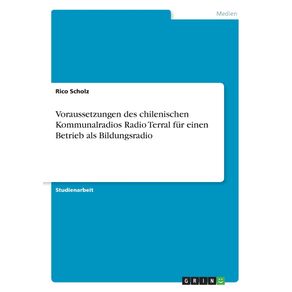 Voraussetzungen-des-chilenischen-Kommunalradios-Radio-Terral-fur-einen-Betrieb-als-Bildungsradio