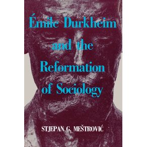 Emile-Durkheim-and-the-Reformation-of-Sociology