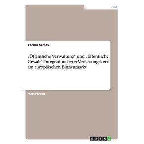„Offentliche-Verwaltung-und-„offentliche-Gewalt.-Integrationsfester-Verfassungskern-am-europaischen-Binnenmarkt