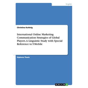 International-Online-Marketing-Communication-Strategies-of-Global-Players.-A-Linguistic-Study-with-Special-Reference-to-T-Mobile
