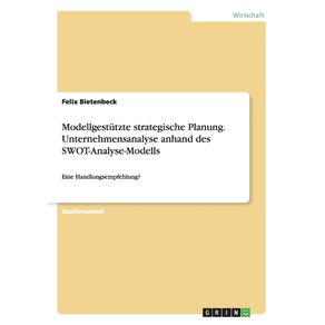 Modellgestutzte-strategische-Planung.-Unternehmensanalyse-anhand-des-SWOT-Analyse-Modells