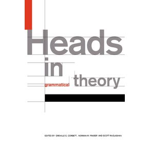 Heads-in-Grammatical-Theory