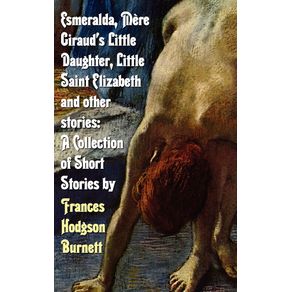 Esmeralda-Mere-Girauds-Little-Daughter-Little-Saint-Elizabeth-and-Other-Stories