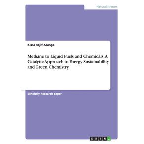 Methane-to-Liquid-Fuels-and-Chemicals.-A-Catalytic-Approach-to-Energy-Sustainability-and-Green-Chemistry