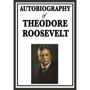Autobiography-of-Theodore-Roosevelt
