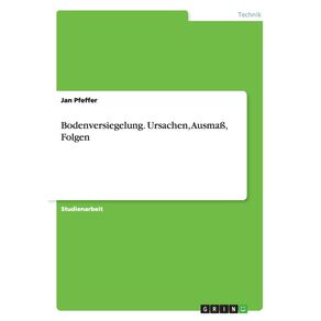 Bodenversiegelung.-Ursachen-Ausma--Folgen