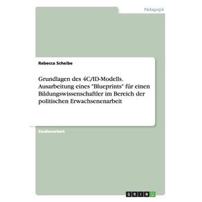 Grundlagen-des-4C-ID-Modells.-Ausarbeitung-eines-Blueprints-fur-einen-Bildungswissenschaftler-im-Bereich-der-politischen-Erwachsenenarbeit