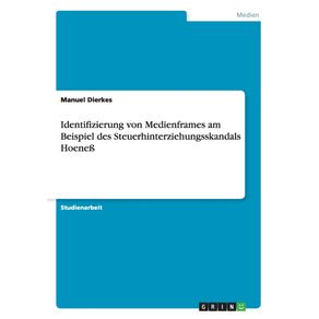 Identifizierung-von-Medienframes-am-Beispiel-des-Steuerhinterziehungsskandals-Hoene-