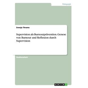 Supervision-als-Burnoutpravention.-Genese-von-Burnout-und-Reflexion-durch-Supervision