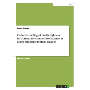 Collective-selling-of-media-rights-as-instrument-for-competitive-balance-in-European-major-football-leagues
