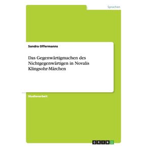 Das-Gegenwartigmachen-des-Nichtgegenwartigen-in-Novalis-Klingsohr-Marchen