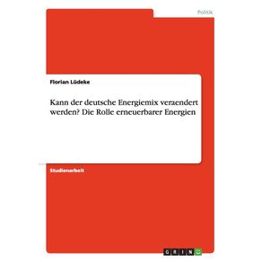 Kann-der-deutsche-Energiemix-veraendert-werden--Die-Rolle-erneuerbarer-Energien