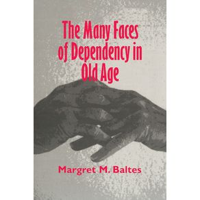 The-Many-Faces-of-Dependency-in-Old-Age