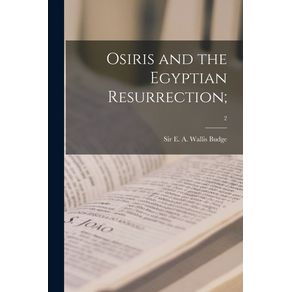 Osiris-and-the-Egyptian-Resurrection;;-2