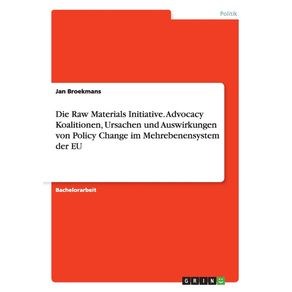 Die-Raw-Materials-Initiative.-Advocacy-Koalitionen-Ursachen-und-Auswirkungen-von-Policy-Change-im-Mehrebenensystem-der-EU