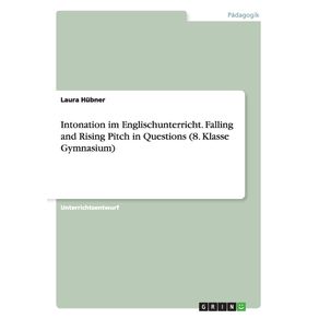 Intonation-im-Englischunterricht.-Falling-and-Rising-Pitch-in-Questions--8.-Klasse-Gymnasium-