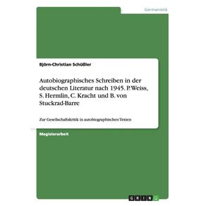 Autobiographisches-Schreiben-in-der-deutschen-Literatur-nach-1945.-P.-Weiss-S.-Hermlin-C.-Kracht-und-B.-von-Stuckrad-Barre