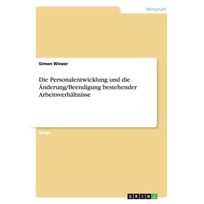 Die-Personalentwicklung-und-die-Anderung-Beendigung-bestehender-Arbeitsverhaltnisse