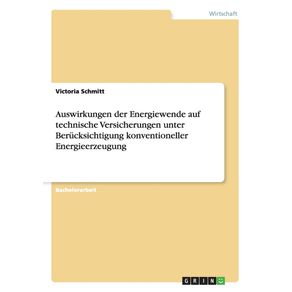 Auswirkungen-der-Energiewende-auf-technische-Versicherungen-unter-Berucksichtigung-konventioneller-Energieerzeugung