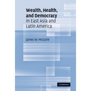 Wealth-Health-and-Democracy-in-East-Asia-and-Latin-America