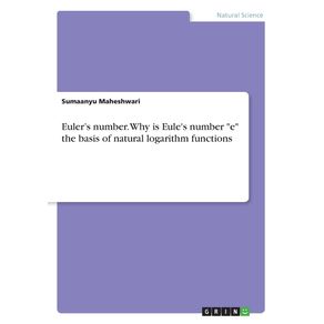 Eulers-number.-Why-is-Eules-number-e-the-basis-of-natural-logarithm-functions