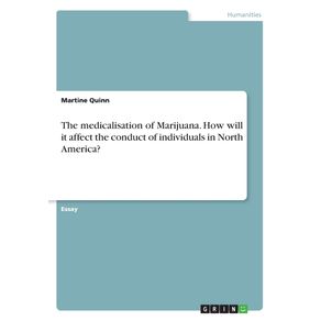 The-medicalisation-of-Marijuana.-How-will-it-affect-the-conduct-of-individuals-in-North-America-